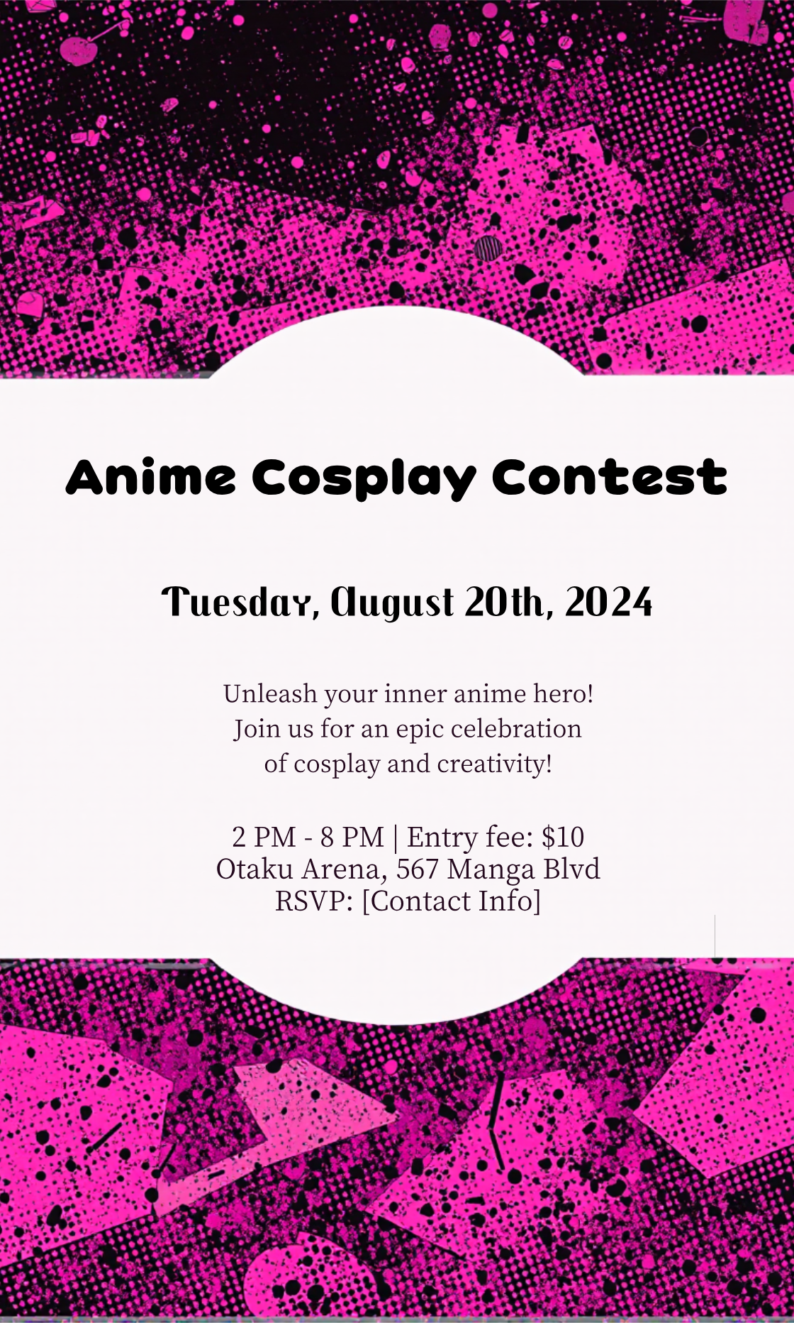 Create an invitation for the Anime Cosplay Contest on August 20, 2024, at Otaku Arena, 567 Manga Blvd, 2 PM-8 PM. Entry fee: $10. Use pink and black colors with an anime illustration style.