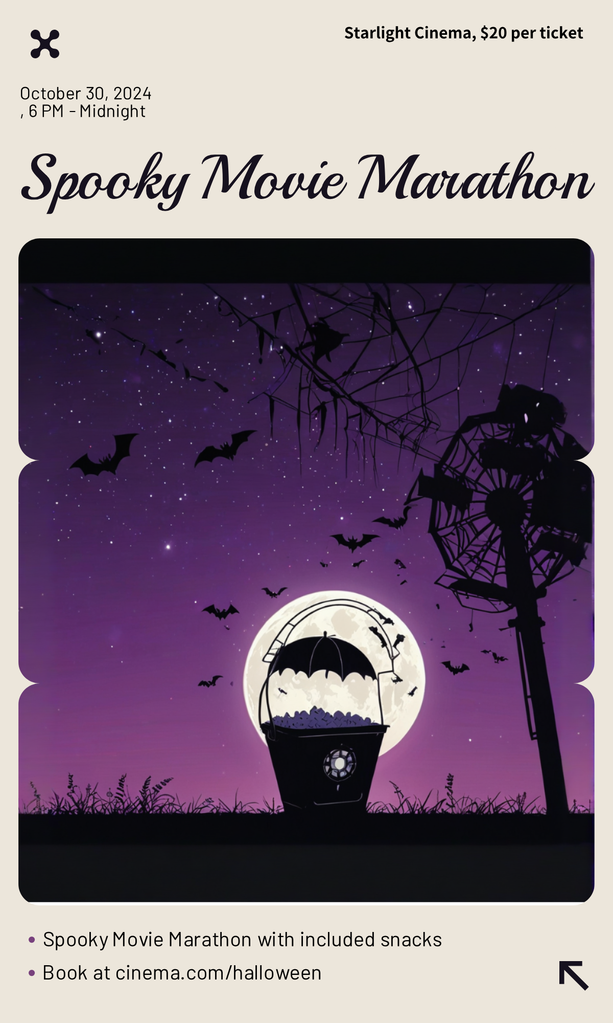 Design a poster for the Spooky Movie Marathon at Starlight Cinema on October 30, 2024, from 6 PM to midnight. $20 ticket includes snacks. Book at cinema.com/halloween. Use a black and purple color scheme.