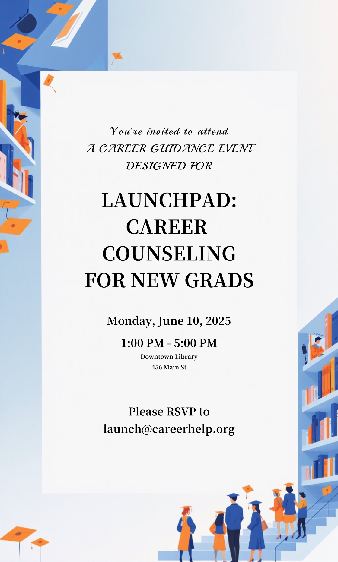 Make an Launchpad Career Counseling for Graduates Invitation that showcases your style - it's that simple!